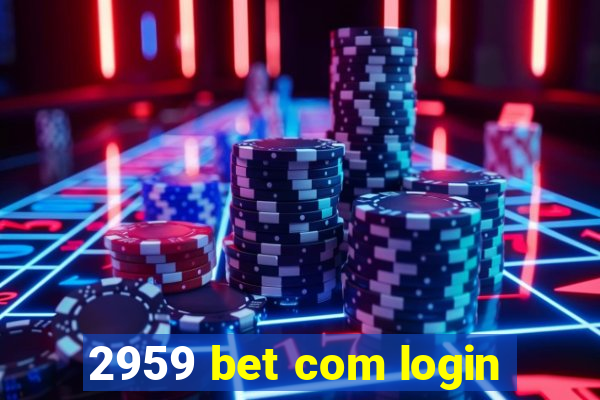 2959 bet com login